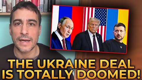 Aaron Maté Reveals Why Ukraine Peace Deal With Russia Is DOOMED