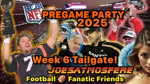 NFL Pregame Party! 2025 Week 6 Tailgate!