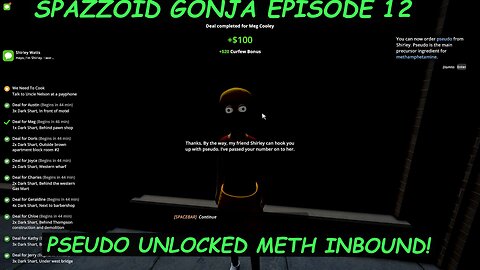SPAZZOID GONJA EPISODE 12. PSEUDO UNLOCKED METH INBOUND!
