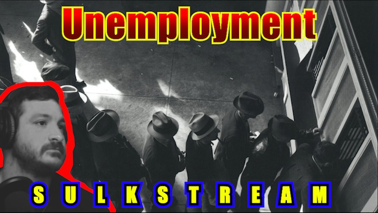 Sulk Stream #524 Unemployment