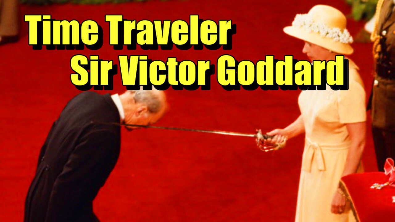 Time Traveler Sir Victor Goddard