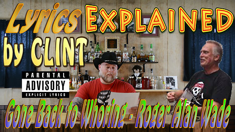 Lyrics Explained by Clint Gone Back to Whoring - Roger Alan Wade