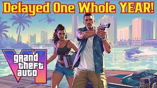GTA 6 Delayed AGAIN! A YEAR To Polish Game Or Purge The Story After Woke Games Collapse?