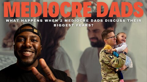 What Happens When 2 Mediocre Dads Discuss Their BIGGEST Fears?