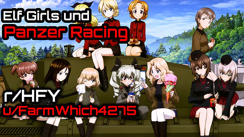 [Human Narrated] Elf Girls Und Panzer Racing (r/HFY Narration) by @valtiel2589