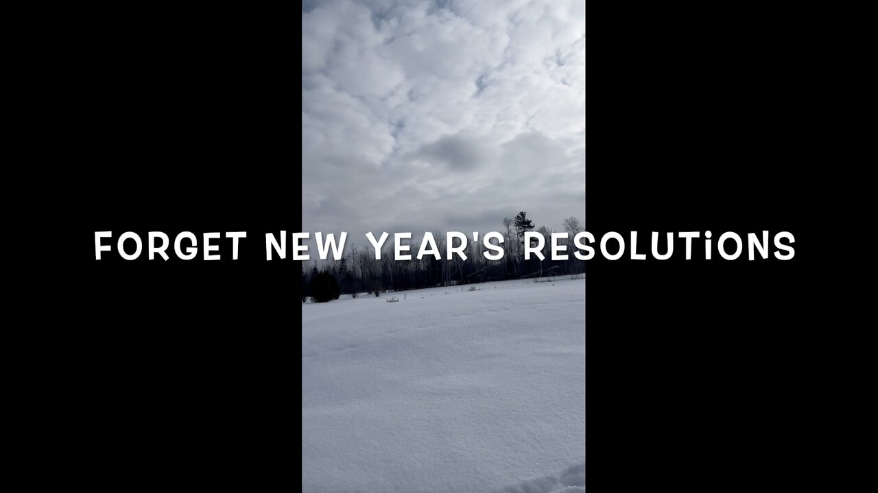 Why I don't make New Year's Resolutions