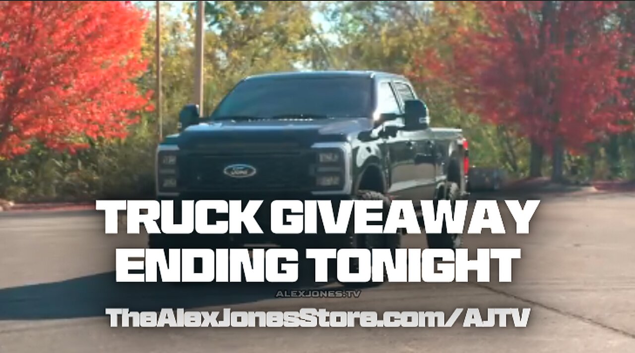 Alex Jones' $10k + Truck Giveaway Ends Tonight, Link in Description