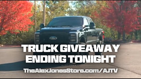 Alex Jones' $10k + Truck Giveaway Ends Tonight, Link in Description