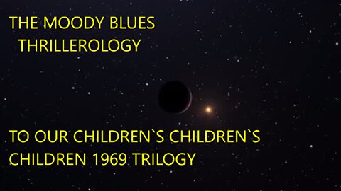 THE MOODY BLUES - TRILOGY - TO OUR CHILDREN`S CHILDREN`S CHILDREN 1969