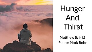 “Hunger & Thirst" by Pastor Mark Behr