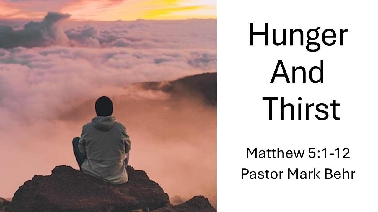 “Hunger & Thirst" by Pastor Mark Behr