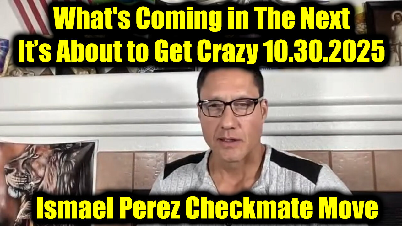 Ismael Perez Checkmate Move 10.30.25 - What's Coming In The Next, It’s About to Get Crazy
