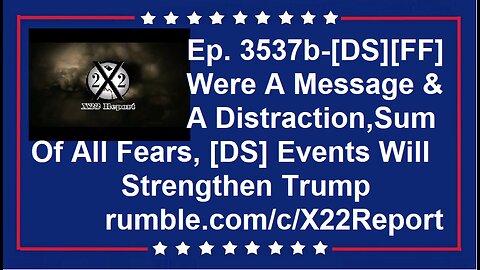 3537b-[DS][FF] Message & Distraction,Sum Of All Fears,This Will Strengthen Trump