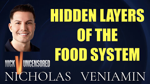 Hidden Layers Of The Food System with Nicholas Veniamin