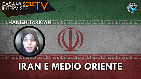 Hanieh Tarkian - Iran e Medio Oriente