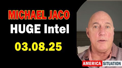 Michael Jaco HUGE Intel 03.08.25- 'Something Big Is Coming! Important Update By Michael Jaco'