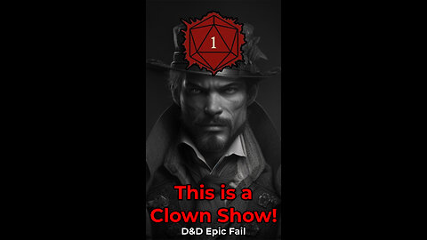 🤡 It's a Clown Show! D&D Epic Fail