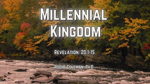 Millennial Kingdom | Roche Coleman, Ph.D. | 10:45am