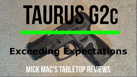 Taurus G2C - 9MM Semi-Auto Pistol Tabletop Review - Episode #202506