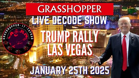 Grasshopper Live Decode Show - President Trump Las Vegas