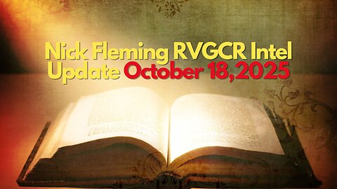 Nick Fleming RVGCR Intel Update October 18, 2025