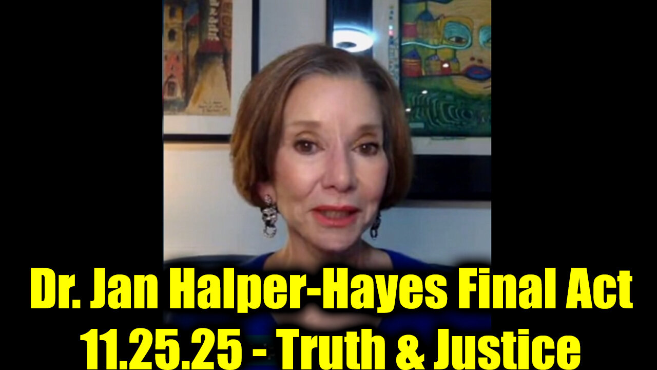 Dr. Jan Halper-Hayes Final Act 11.25.25 - Truth & Justice