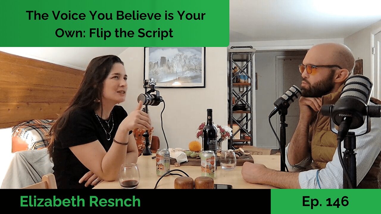 The Voice You Believe is Your Own: Flip the Script - Elizabeth Rensch | Ep. 146