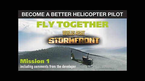 BECOME A BETTER HELICOPTER PILOT / FLY TOGETHER Mission 1 STORMFRONT CAMPAIGN