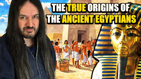 The TRUE Origins of the Ancient Egyptians