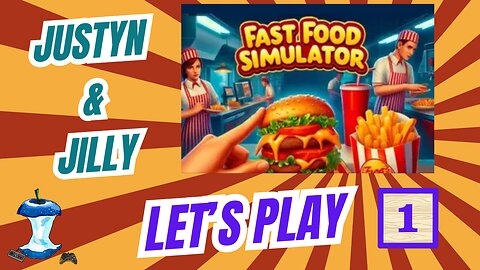 Fast Food Sim | Justyn and Jilly | Let's Play Day 1