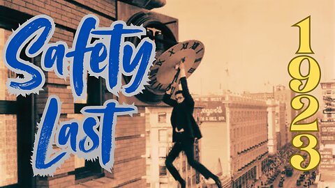 Safety Last! |1923| Harold Lloyd (FULL MOVIE)
