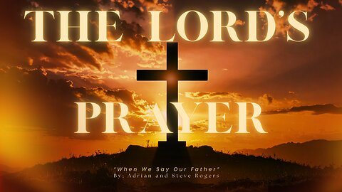 Sunday Service with Adrian Rogers: Understanding the Lord's Prayer