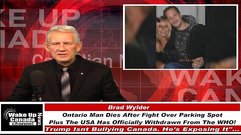 WUCN-Epi#572-Ontario Man Dies After Fight Over Parking Spot Plus The USA Has Officially Withdrawn F