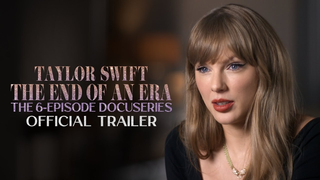 Taylor Swift: The End of an Era - Official Trailer (2025)