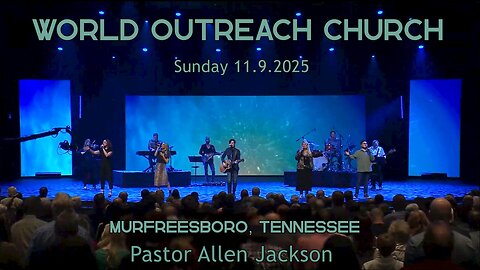 Pastor Allen Jackson - 11.9.2025 Sunday Morning Teaching - World Outreach Church, Murfreesboro, TN