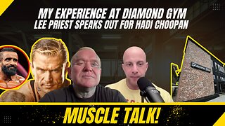 Muscle Talk! My experience at Diamond Gym. Lee Priest speaks out for Hadi Choopan.