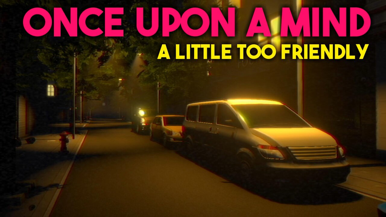 FEARS TO FATHOM Meets THE STALKED in ONCE UPON A MIND a Little Too Friendly