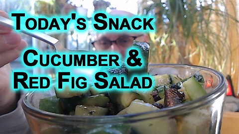 Today's Snack: Cucumber and Red Fig Salad with Dried Mint [Eating Food ASMR]