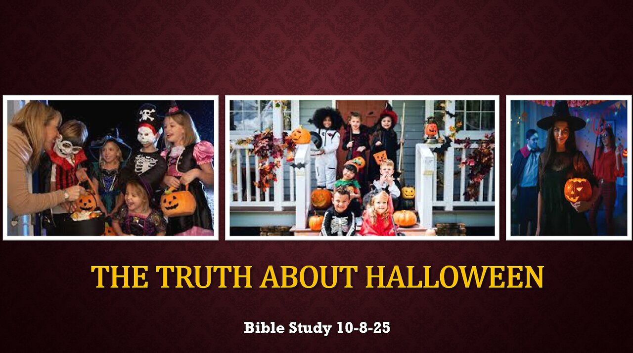 THE TRUTH ABOUT HALLOWEEN: WHAT GOD'S WORD SAYS ABOUT CELEBRATING.