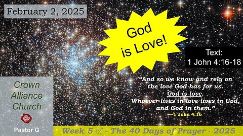 "God is Love" The 40 Days of Prayer -1 John 4:16-18 | w/ Rev. Greg Wolters