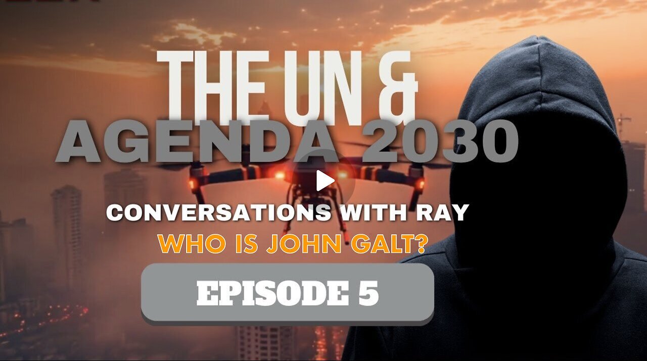 JASON SHURKA W/ Conversations with Ray | Episode 5 | United Nations & Agenda 2030. CLIF HIGH