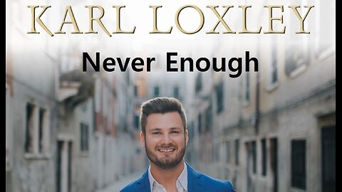 Karl Loxley – Never Enough