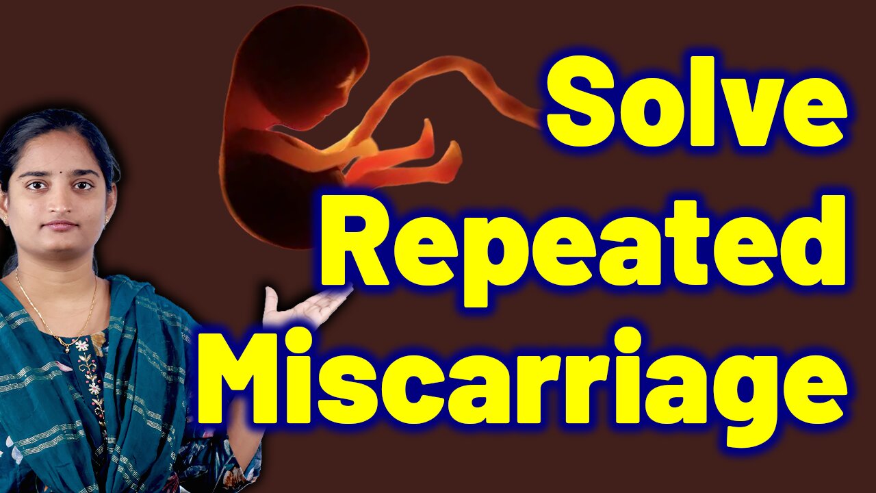 Miscarriage Causes,Tests & Fertility | Recurrent Spontaneous Abortion. Homeopathy Medicine & Surgery