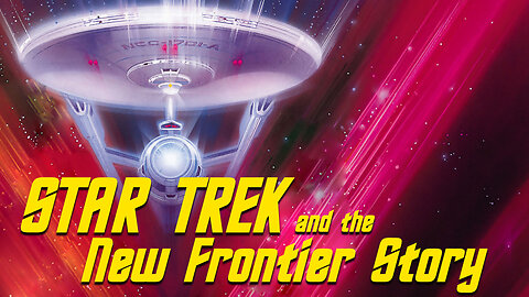 Star Trek and the New Frontier Story