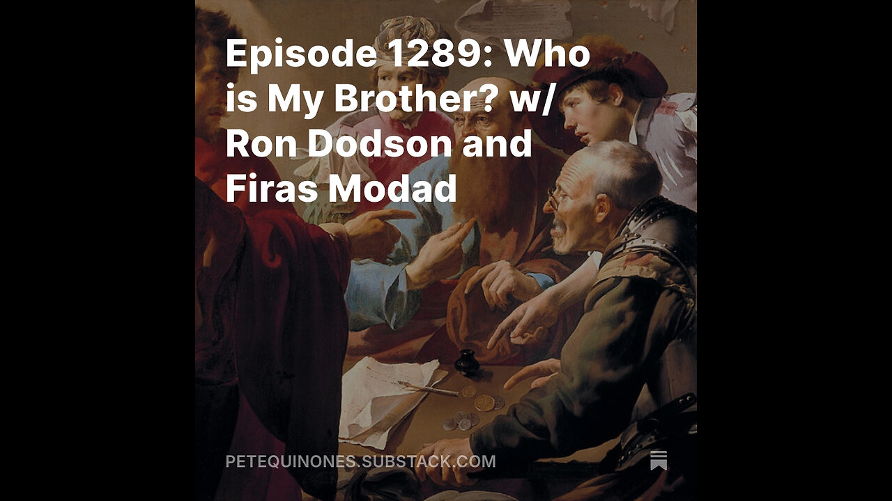 Episode 1289: Who is My Brother? w/ Ron Dodson and Firas Modad