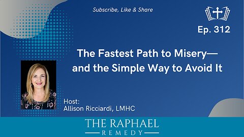Ep. 312 The Fastest Path to Misery—and the Simple Way to Avoid It