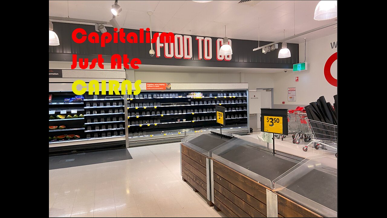 No food in Far north Queensland WTF Capitalism ate Cairns