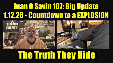 Juan O Savin 107: Big Update 1.12.26 - Countdown to a EXPLOSION