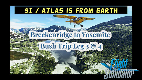 3I Atlas Theory🔸MSFS 2020 More Bush Trip Legs 3 & 4 All VFR