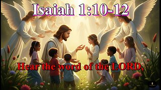Isaiah 1:10-12, To what purpose is the multitude of your sacrifices unto me?